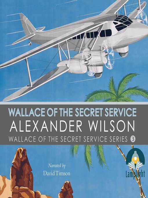 Title details for Wallace of the Secret Service by Alexander Wilson - Available